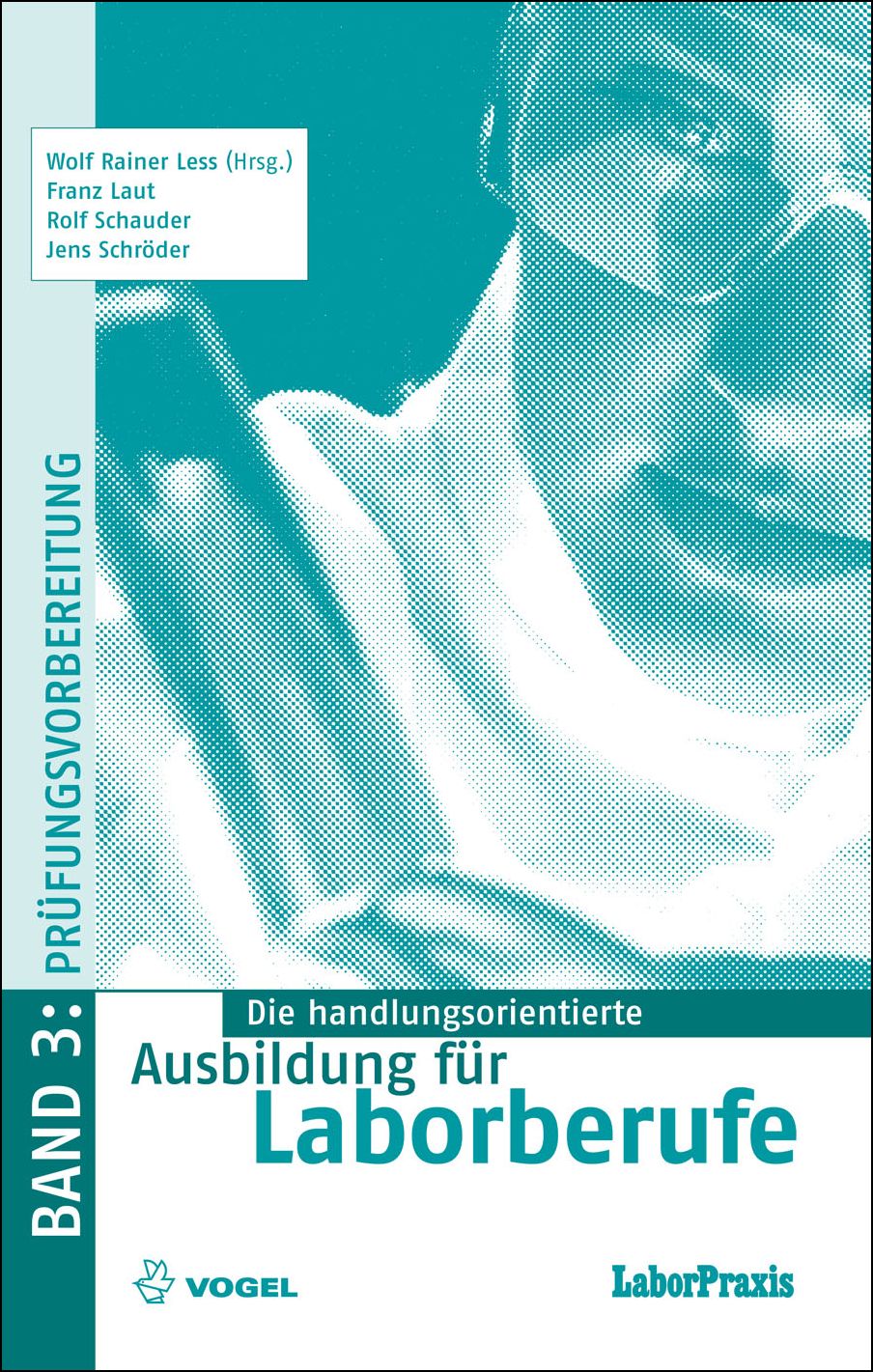 Laborberufe2 Cover des Buchs Die handlungsorientierte Ausbildung für Laborberufe, Band 3, des Autors Wolf Rainer Less