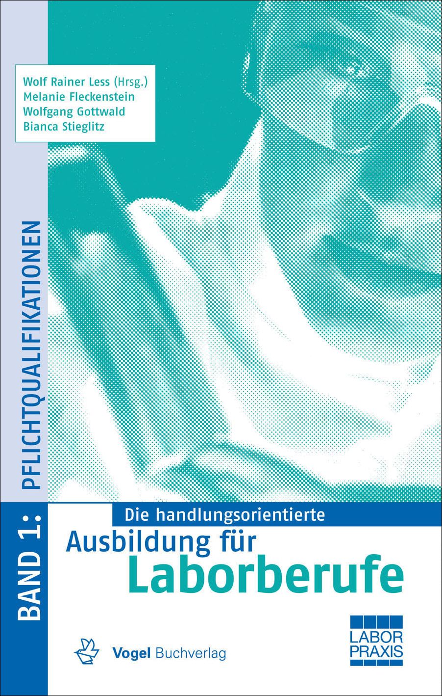 Laborberufe Cover des Buchs Die handlungsorientierte Ausbildung für Laborberufe, Band 1, des Autors Wolf Rainer Less