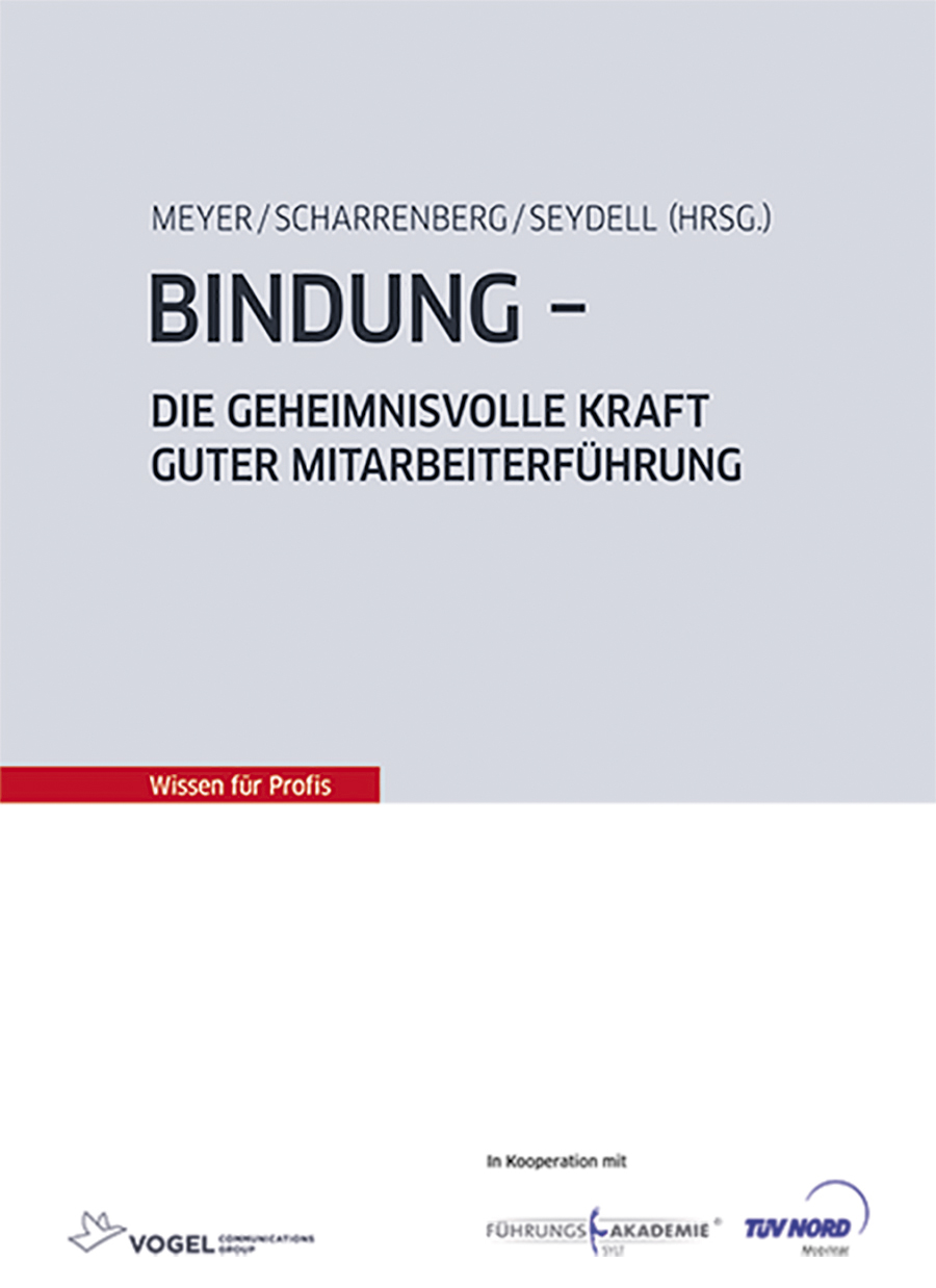Mitarbeiterbindung Cover des Buchs Bindung - Die geheimnisvolle Kraft guter Mitarbeiterführung der Autoren Meyer, Scharrenberg und Seydell