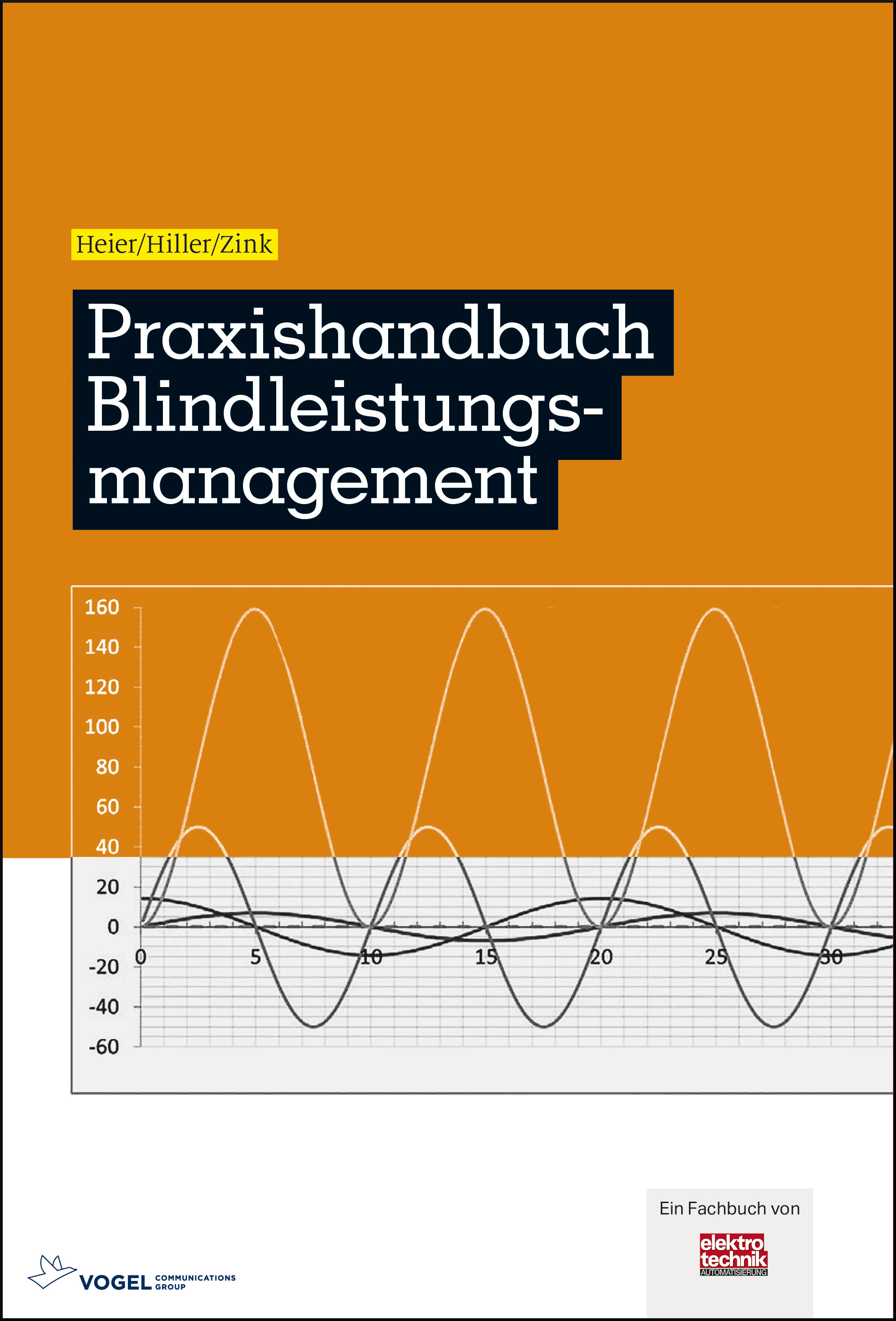 Praxishandbuch Blindleistungsmanagement Cover des Buchs Praxishandbuch Blindleistungsmanagement der Autoren Andreas Heier, Thomas Hiller und Markus Zink